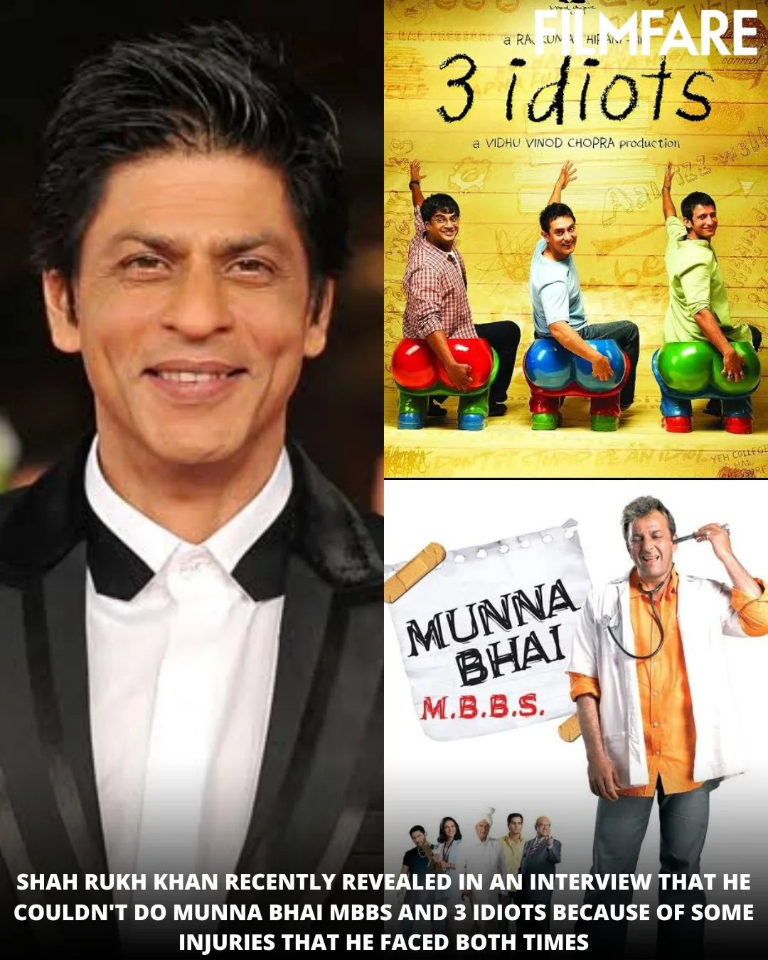 May be an image of 8 people and text that says "A FARE EEL 3idiots a VIDHU VINOD CHOPRA production MUNNA M.B.B.S. SHAH RUKH KHAN RECENTLY REVEALED IN AN INTERVIEW THAT He COULDN'T DO MUNNA BHAI MBBS AND 3 IDIOTS BECAUSE OF SOME INJURIES THAT He FACED BOTH TIMES"